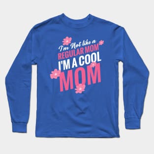 I m A Cool MOm Long Sleeve T-Shirt